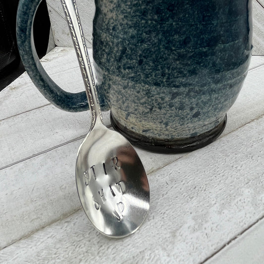 Hand Stamped Coffee or Tea Spoon with "Stir Shit Up" on the bowl