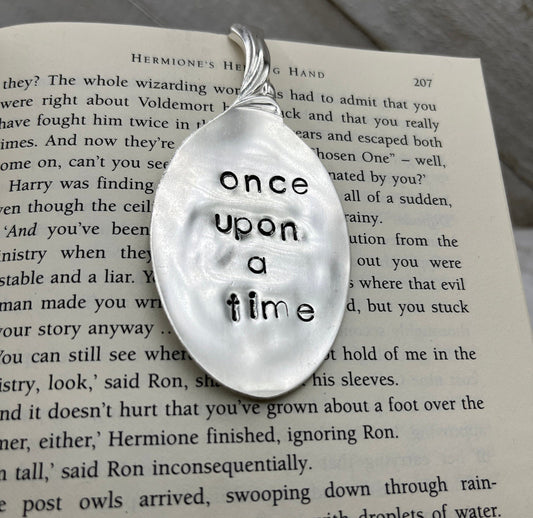 Hand Stamped Bookmark - Repurposed Antique Silver Plated Spoon - Vintage Metal Bookmark - Unique Gift for Book Lovers - Once upon a time